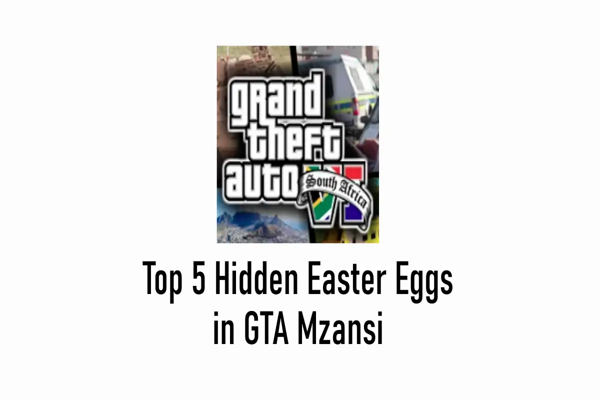 Top 5 Hidden Easter Eggs in GTA Mzansi You Need to Discover
